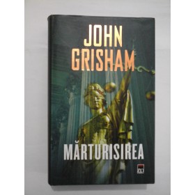   MARTURISIREA  -  JOHN  GRISHAM